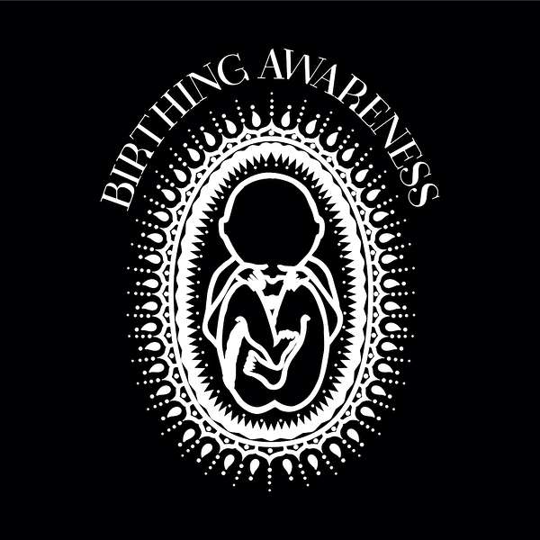 Birthing Awareness Podcast Artwork Image