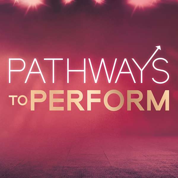 Pathways to Perform Podcast Artwork Image