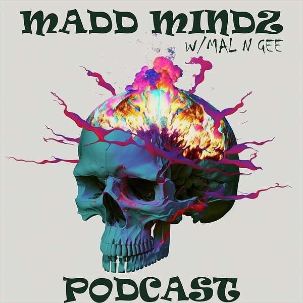 Madd Mindz w/ Mal & Gee Podcast Artwork Image