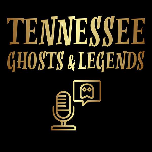 Tennessee Ghosts and Legends Podcast Artwork Image