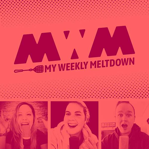 My Weekly Meltdown Podcast Artwork Image