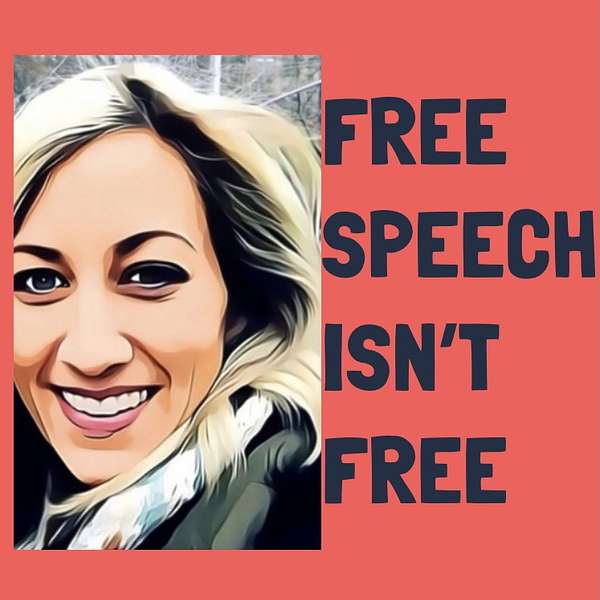 Free Speech Isn't Free Podcast Artwork Image