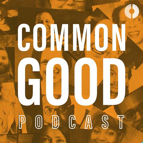 Common Good Podcast Podcast Artwork Image