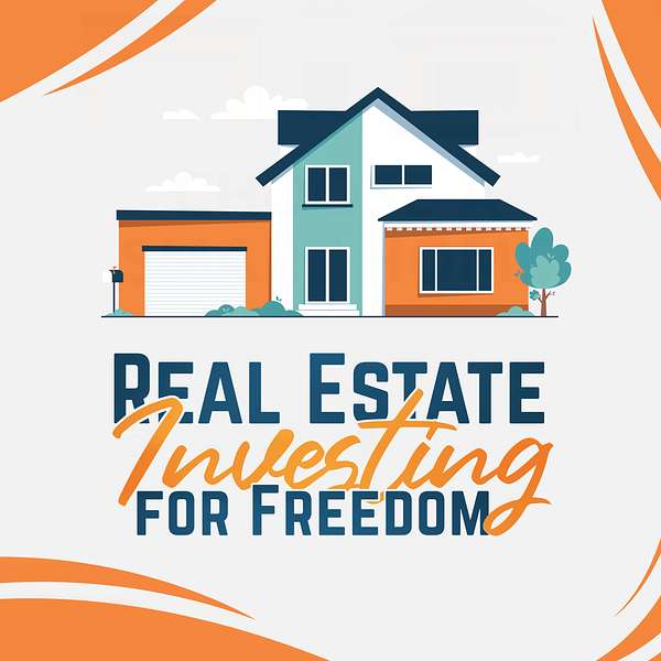 Real Estate Investing For Freedom Podcast Artwork Image