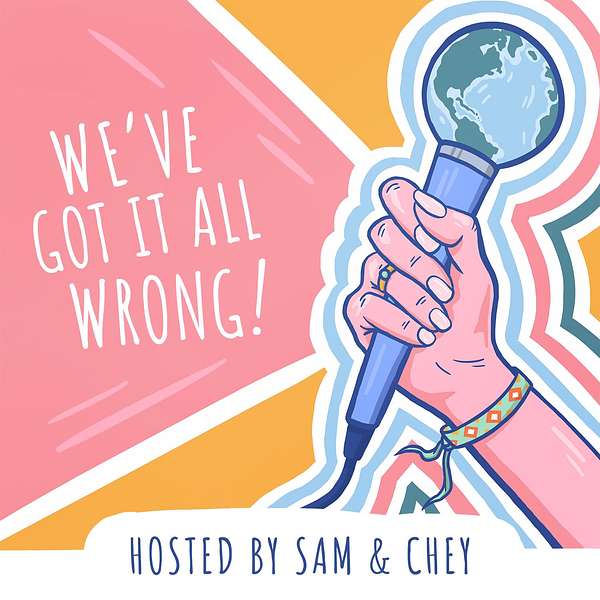 We've Got it All Wrong! Podcast Artwork Image