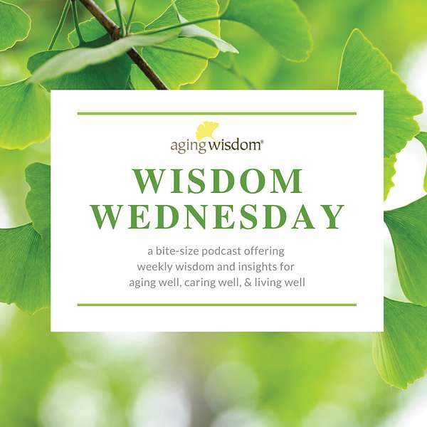 Wisdom Wednesday: Aging Wisdom's Podcast Podcast Artwork Image