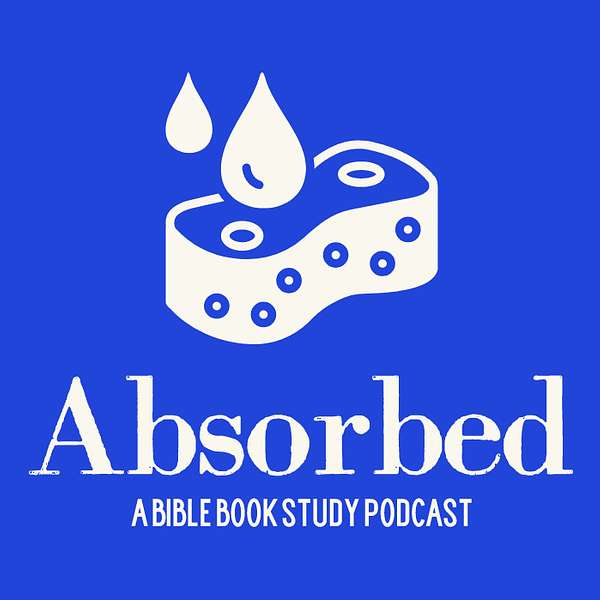 Absorbed - a Bible Book Study Podcast Podcast Artwork Image