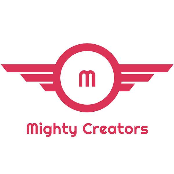 Mighty Creators Podcast Artwork Image
