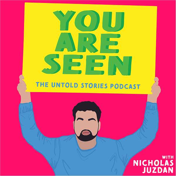 You Are Seen | The Untold Stories Podcast Artwork Image