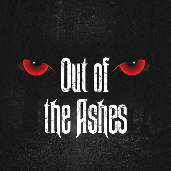 Out of the Ashes Podcast Artwork Image