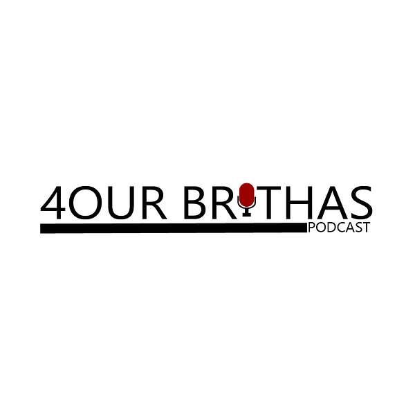 4our Brothas Podcast  Podcast Artwork Image