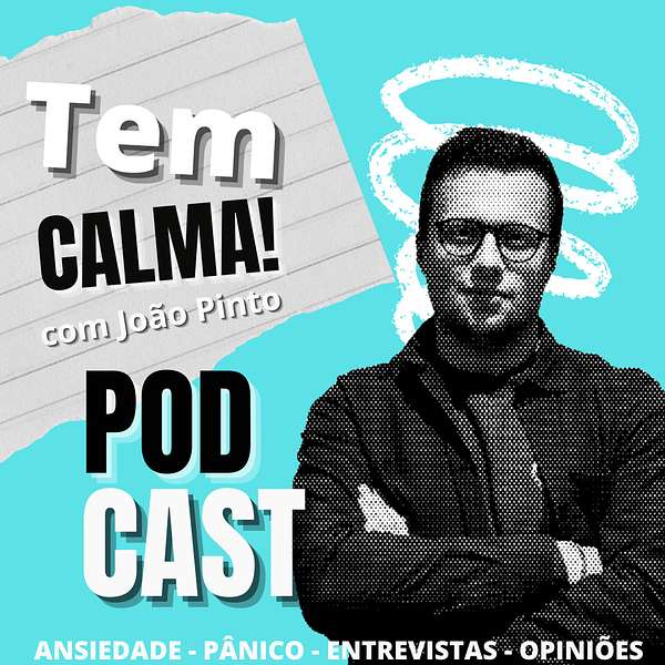 Tem Calma! com João Pinto Podcast Artwork Image