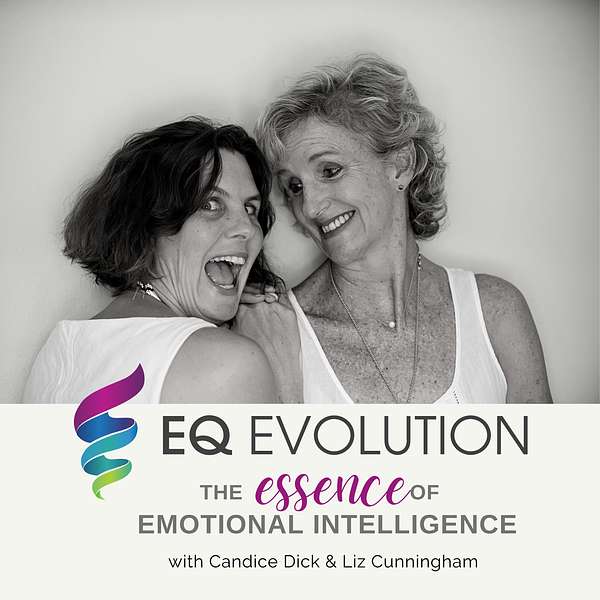 EQ Evolution: Evolving Conversations about mind, body, heart and soul with Candice Dick & Liz Cunningham Podcast Artwork Image