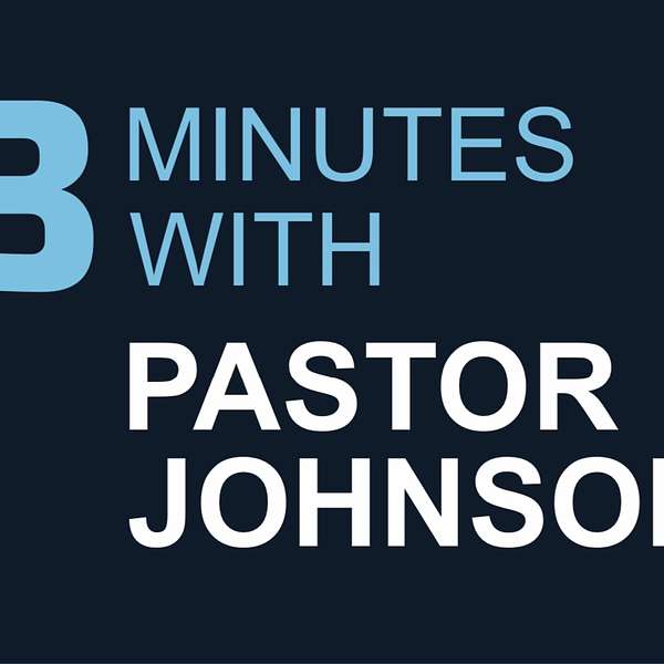 3 Minutes With Pastor Johnson  Podcast Artwork Image