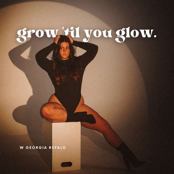 Grow 'Til You Glow  Podcast Artwork Image