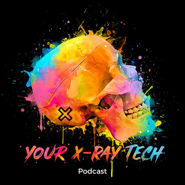 Your X-Ray Tech Podcast Podcast Artwork Image