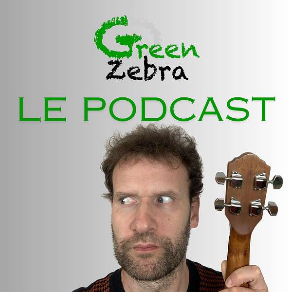 Green Zebra, le Podcast Podcast Artwork Image