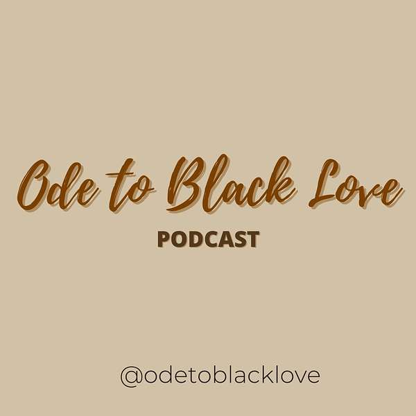 Ode To Black Love Podcast Artwork Image