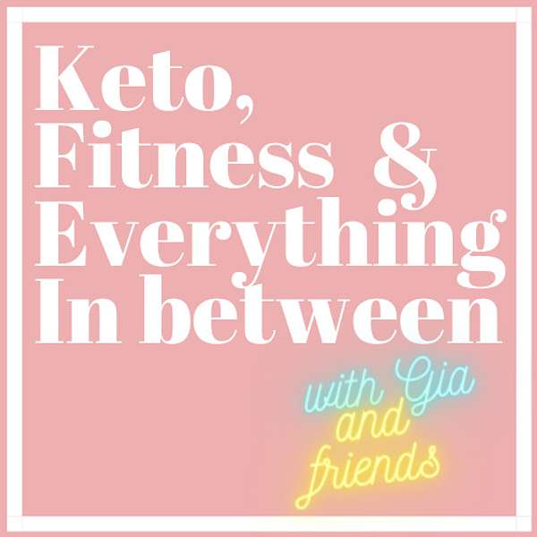 Keto, Fitness and Everything In between Podcast Artwork Image