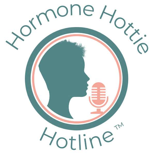 Hormone Hottie Hotline ™️ Podcast Artwork Image
