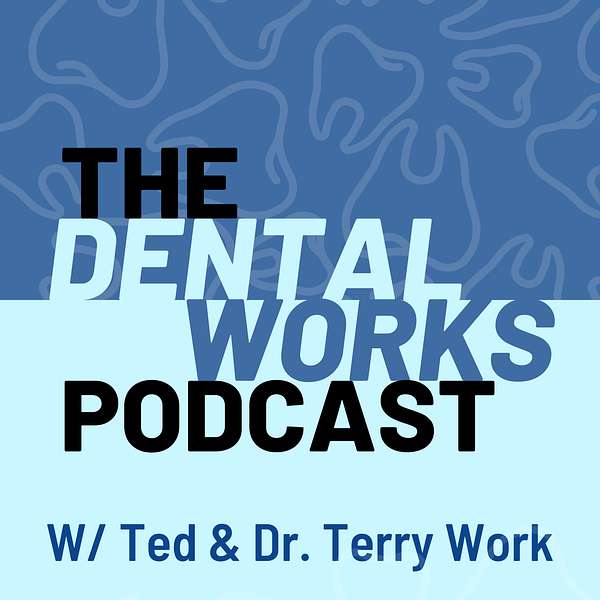 The Dental Works Podcast Podcast Artwork Image