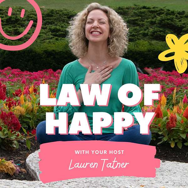 Law of Happy with Lauren Tatner Podcast Artwork Image