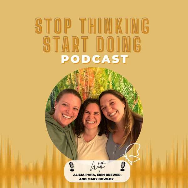 Stop Thinking Start Doing Podcast Artwork Image