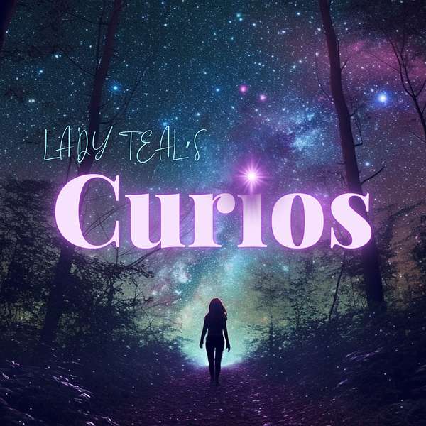 Lady Teal's Curios Podcast Artwork Image