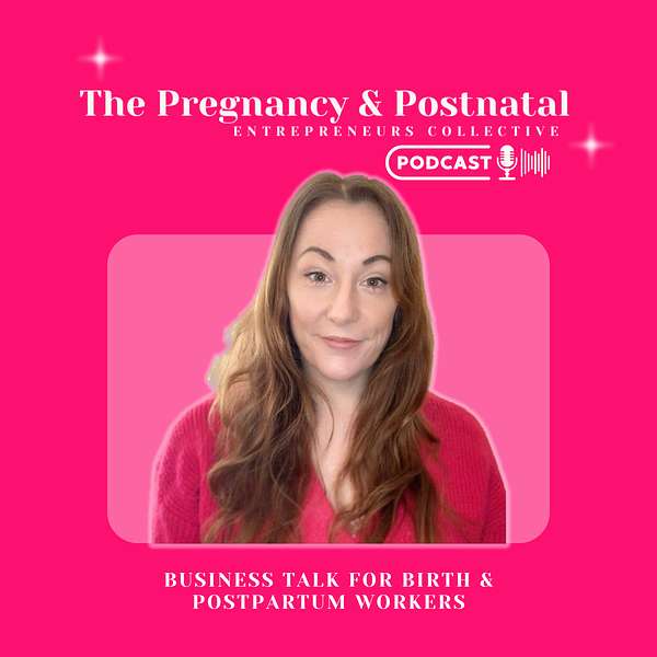 Pregnancy & Postnatal Entrepreneurs Collective Podcast Podcast Artwork Image