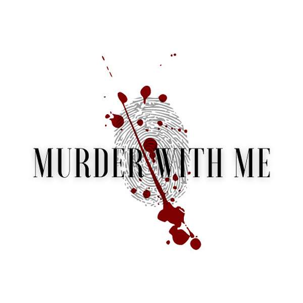 Murder With Me Podcast Artwork Image