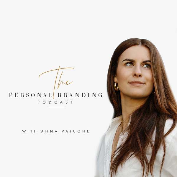 The Personal Branding Podcast With Anna Vatuone Podcast Artwork Image