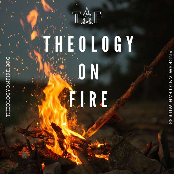 Theology on Fire Podcast Artwork Image