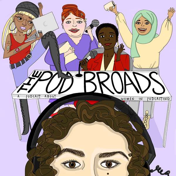 The Pod Broads: A Podcast About Women in Podcasting Podcast Artwork Image