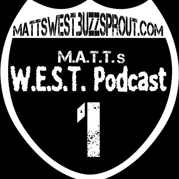 MATTs W.E.S.T. Podcast Podcast Artwork Image