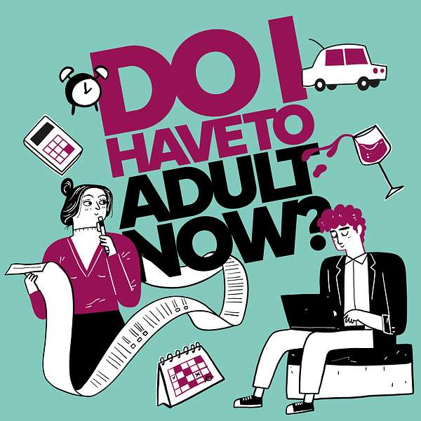Do I Have To Adult Now? Podcast Artwork Image