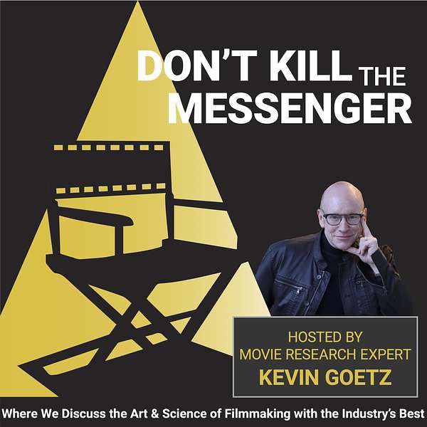 Don't Kill the Messenger with Movie Research Expert Kevin Goetz Podcast Artwork Image