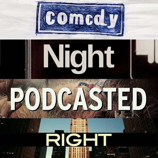 Comedy Night Podcasted Right Podcast Artwork Image