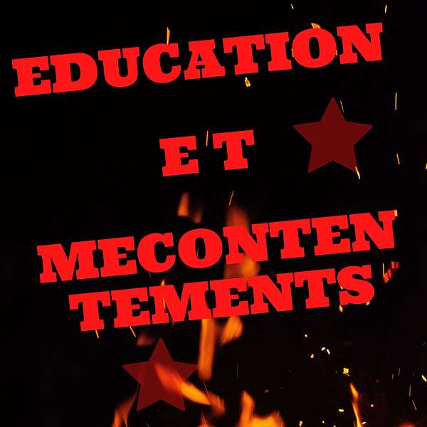 Education et Mécontentements Podcast Artwork Image