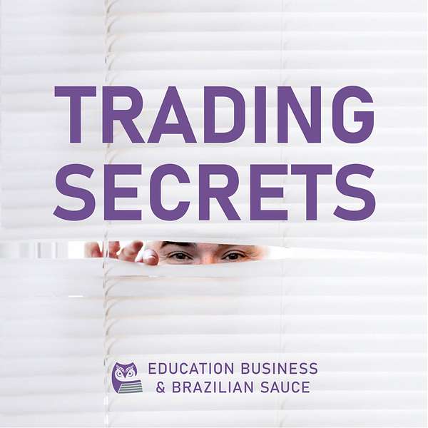 Trading Secrets - education, business & zesty Brazilian sauce Podcast Artwork Image