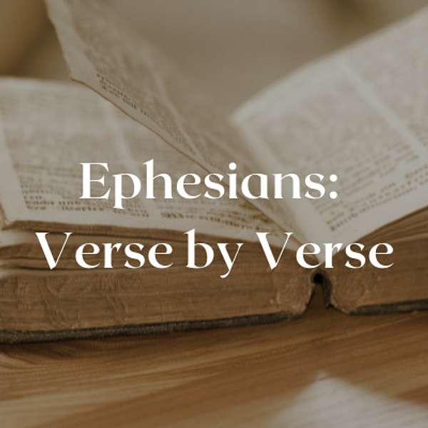 Ephesians: Verse by Verse Podcast Artwork Image