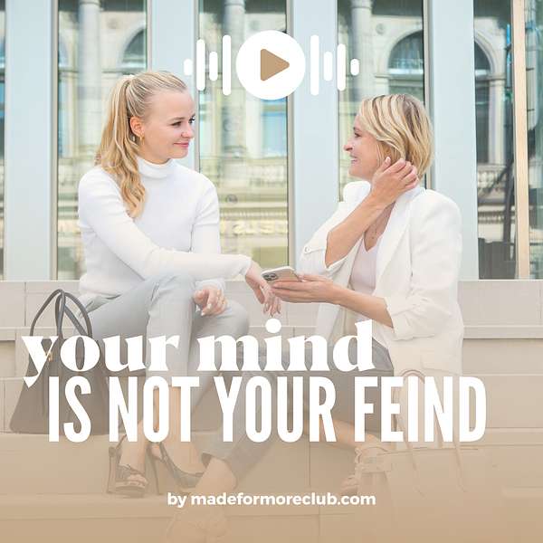 Your mind is not your Feind Podcast Artwork Image
