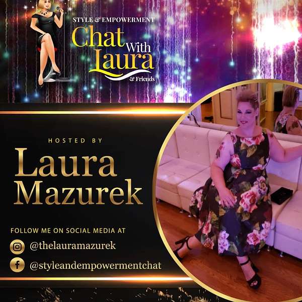 Style & Empowerment Chat With Laura & Friends Radio  Podcast Artwork Image