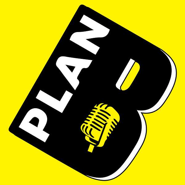 The Plan B Podcast Podcast Artwork Image