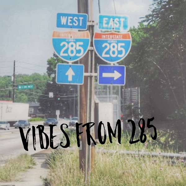 Vibes From 285 Podcast Artwork Image