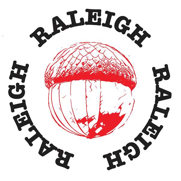 Raleigh Raleigh Raleigh Podcast Podcast Artwork Image