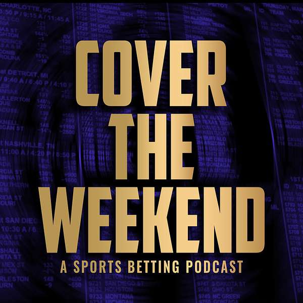 Cover the Weekend - A Sports Betting Podcast Podcast Artwork Image