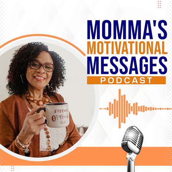 Momma’s Motivational Messages: Inspiration for Stressed Out Gen X Women Podcast Artwork Image