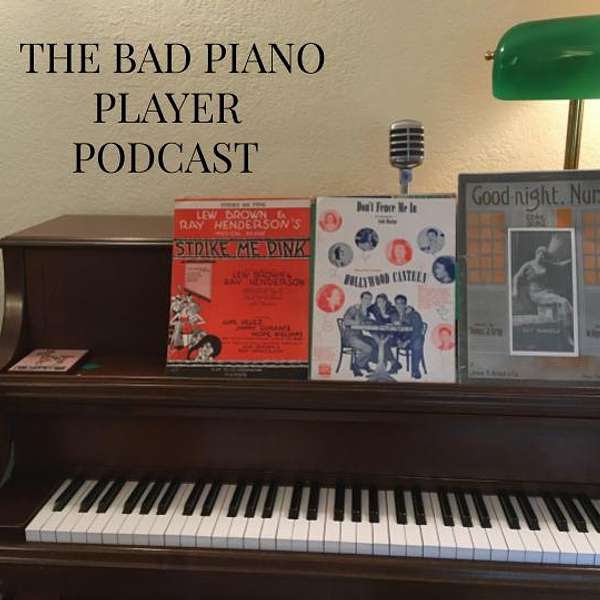 The Bad Piano Player Podcast Artwork Image