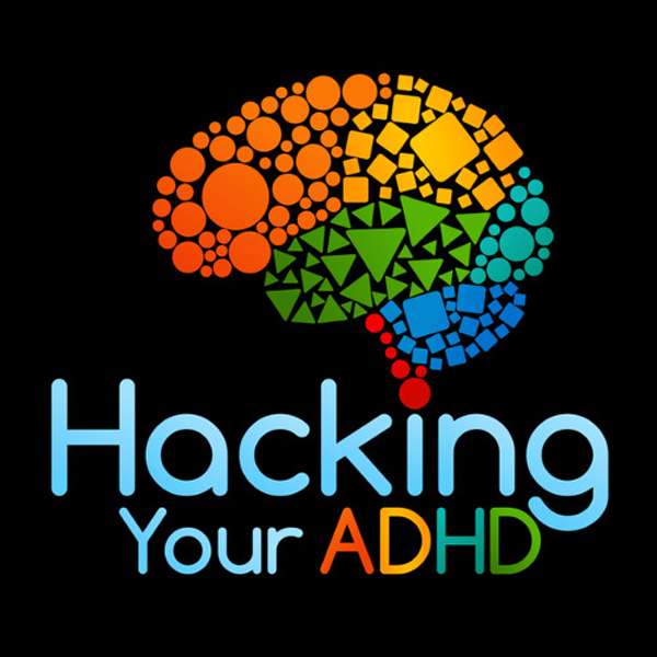 Hacking Your ADHD Podcast Artwork Image