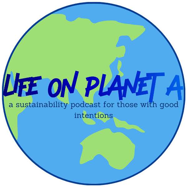 Life on Planet A Podcast Artwork Image